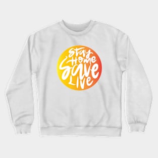 Stay Home Save Live Crewneck Sweatshirt